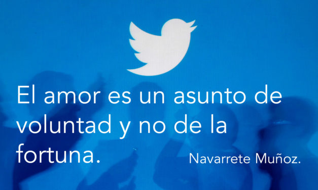 Tuit: El amor es un asunto de voluntad y no de la fortuna.