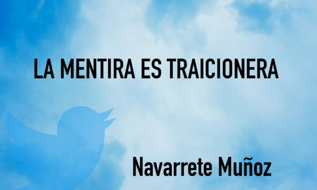 LA MENTIRA ES TRAICIONERA