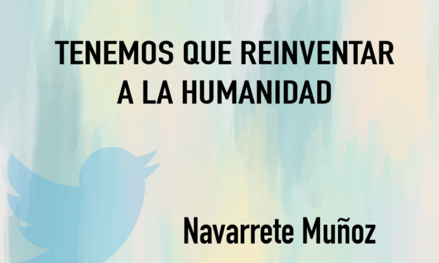 TENEMOS QUE REINVENTAR A LA HUMANIDAD