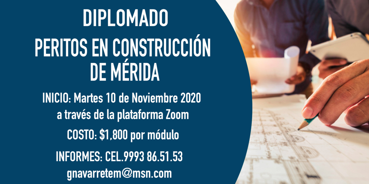 DIPLOMADO: Peritos en construcción de Mérida