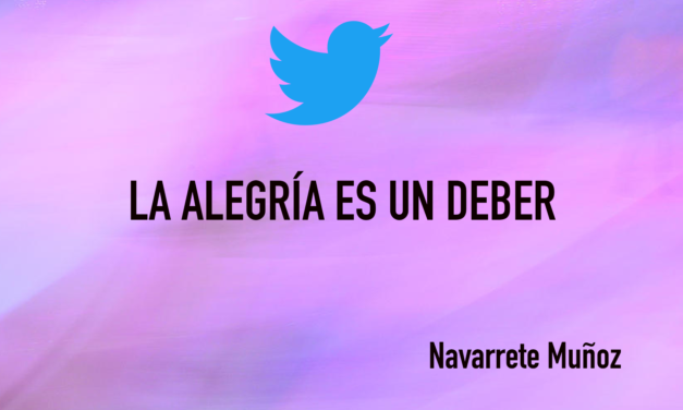TUIT: LA ALEGRÍA ES UN DEBER