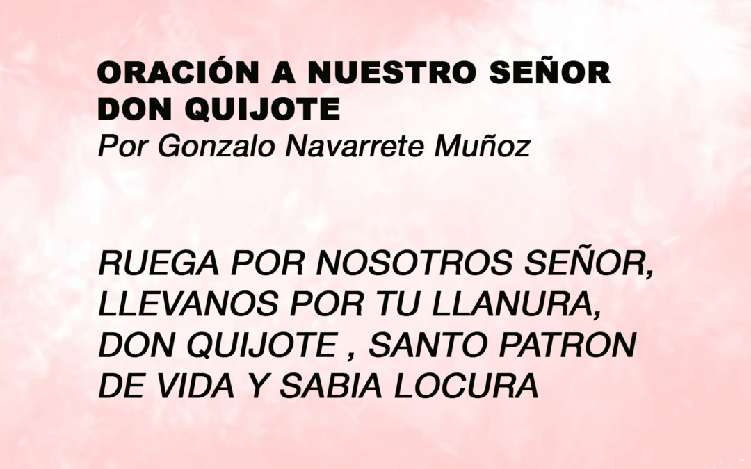 Oración a nuestro señor don Quijote