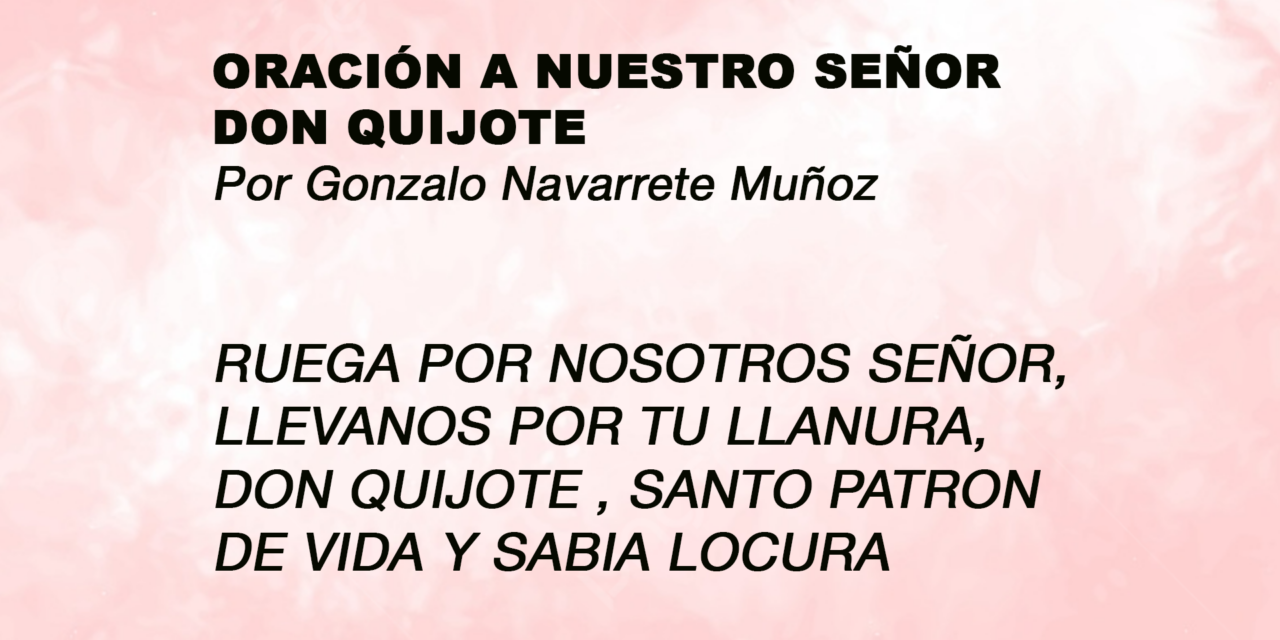 Oración a nuestro señor don Quijote