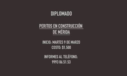 DIPLOMADO: PERITOS EN CONSTRUCCIÓN DE MÉRIDA