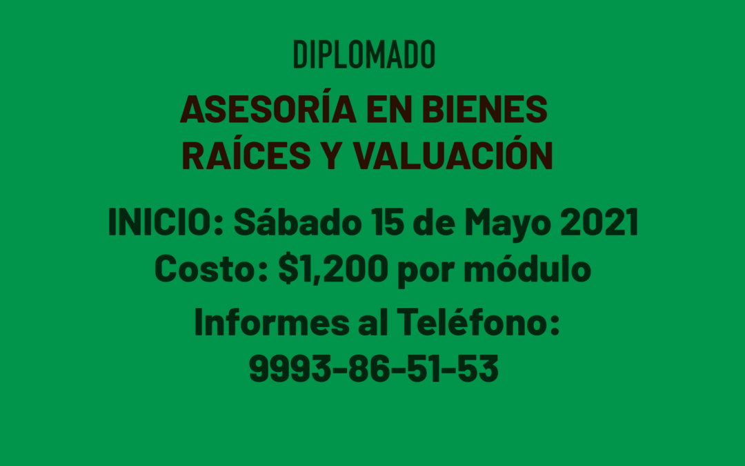 Diplomado: Asesoría en bienes raíces y valuación