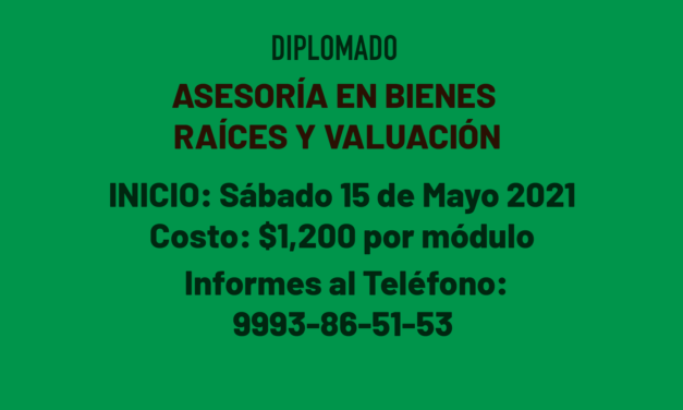 Diplomado: Asesoría en bienes raíces y valuación
