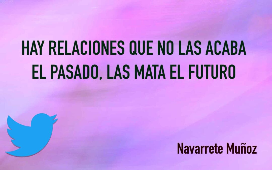 TUIT: Hay relaciones que no las acaba el pasado
