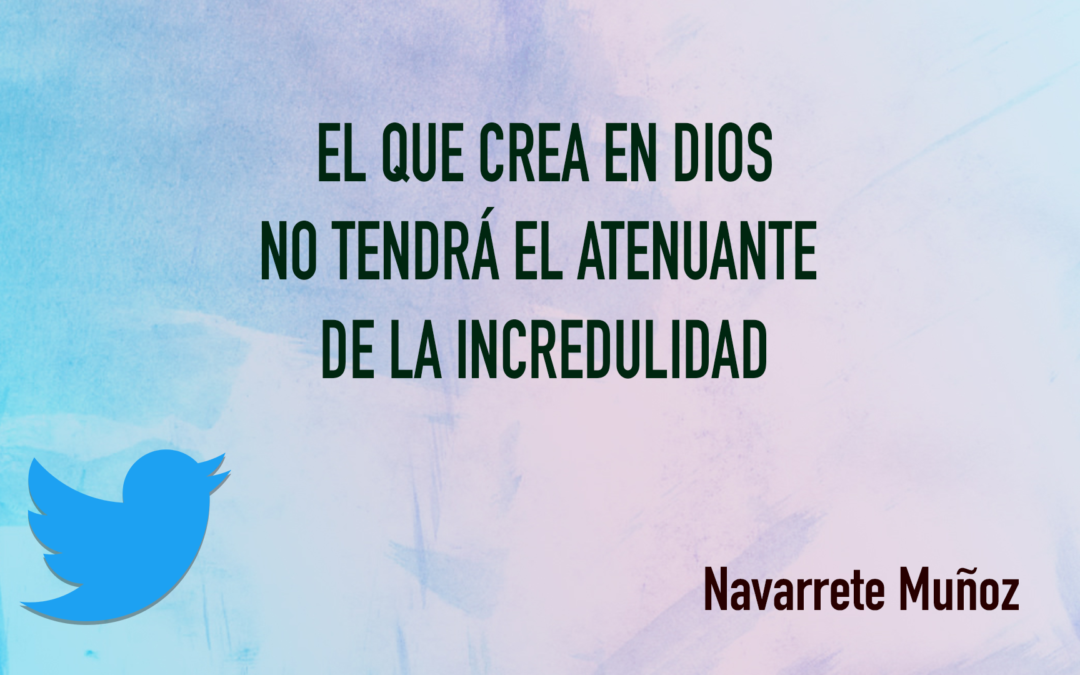 TUIT: EL QUE CREA EN DIOS…