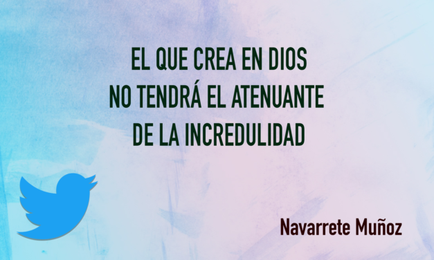 TUIT: EL QUE CREA EN DIOS…