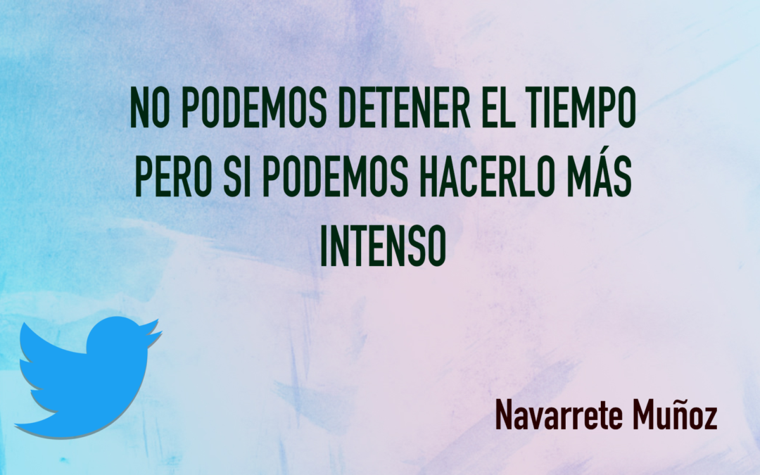 TUIT: NO PODEMOS DETENER EL TIEMPO