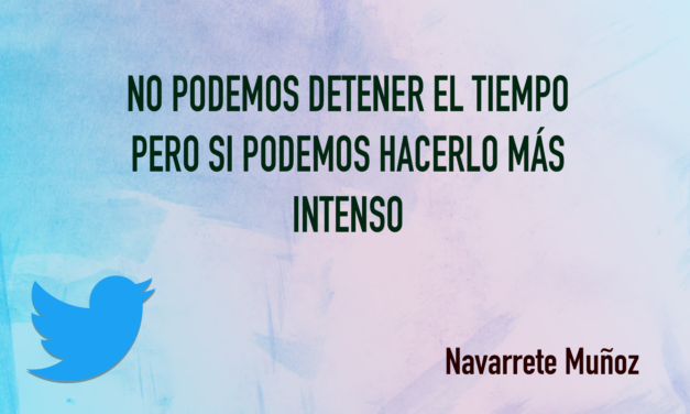 TUIT: NO PODEMOS DETENER EL TIEMPO