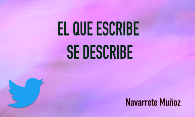 TUIT: EL QUE ESCRIBE SE DESCRIBE