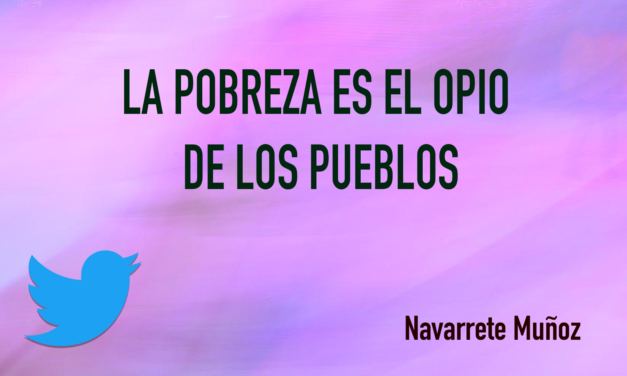 TUIT: LA POBREZA ES EL OPIO DE LOS PUEBLOS