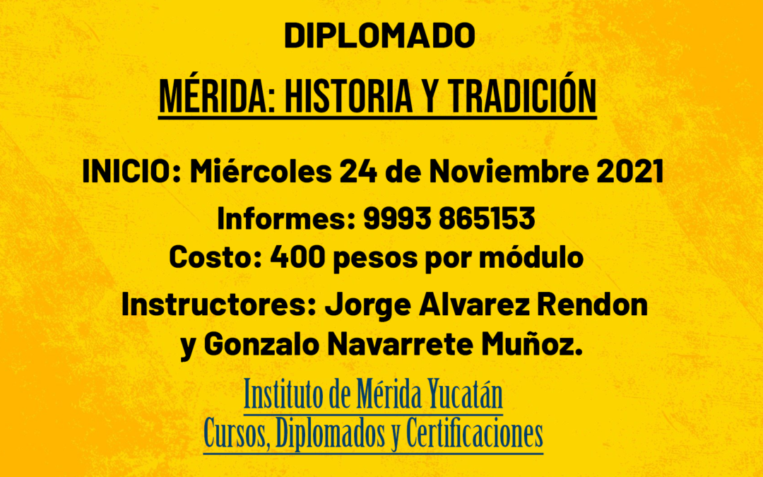 Diplomado: Mérida: historia y tradición