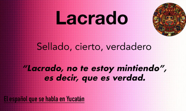 Lacrado: Sellado, cierto, verdadero