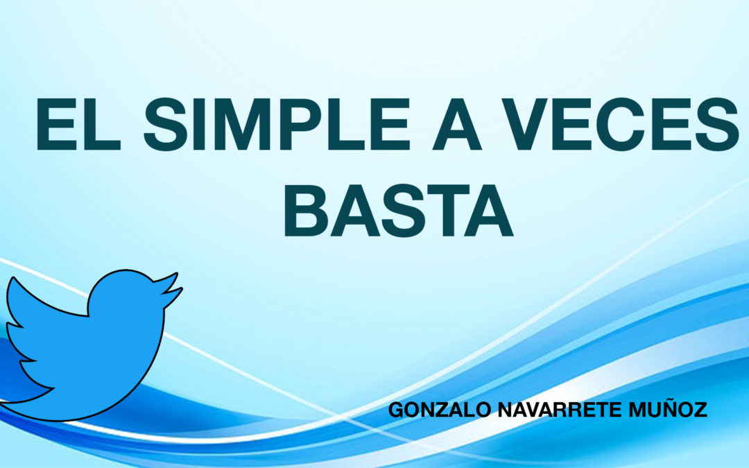 TUIT: EL SIMPLE A VECES BASTA