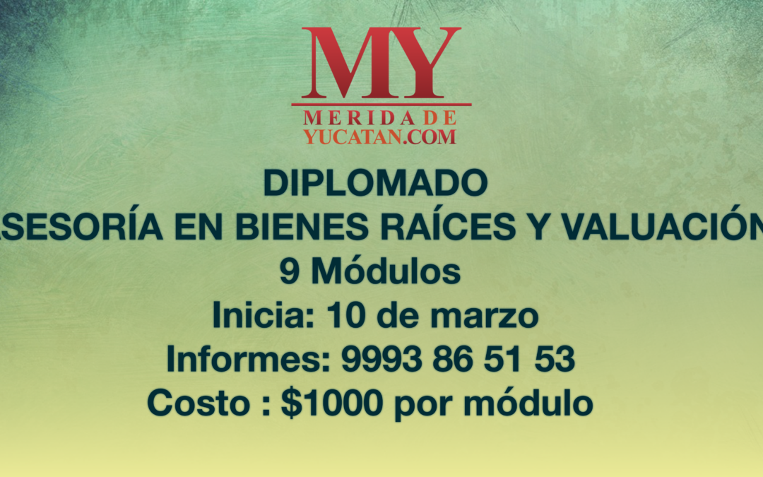 Diplomado: Asesoría en Bienes raíces y Valuación