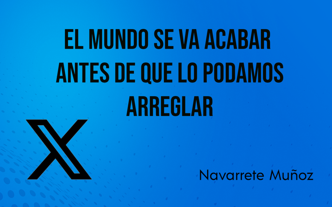 TUIT: EL MUNDO SE VA ACABAR