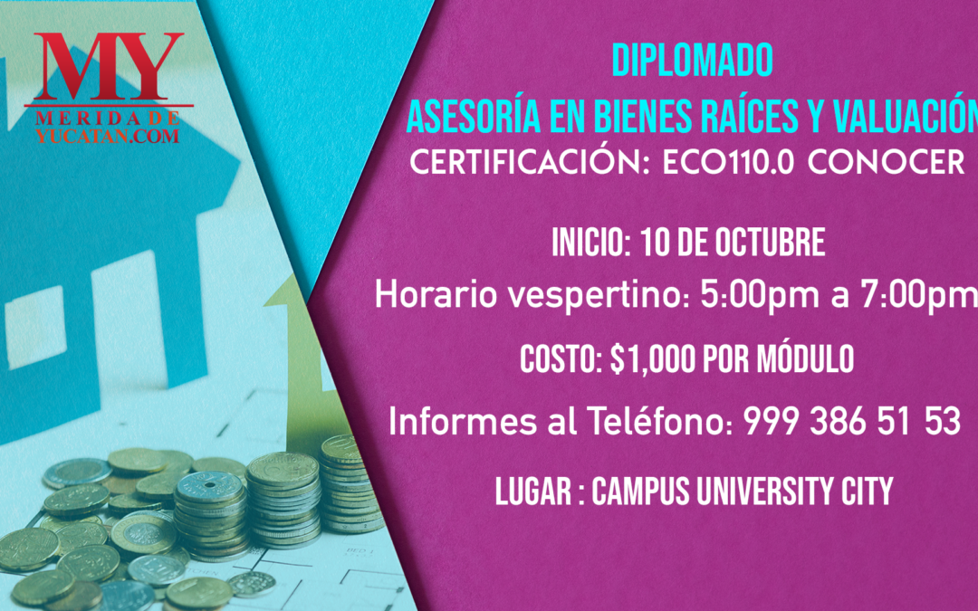 DIPLOMADO: ASESORÍA EN BIENES RAÍCES Y VALUACIÓN