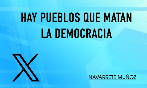 Tuit: Hay pueblos que matan la democracia