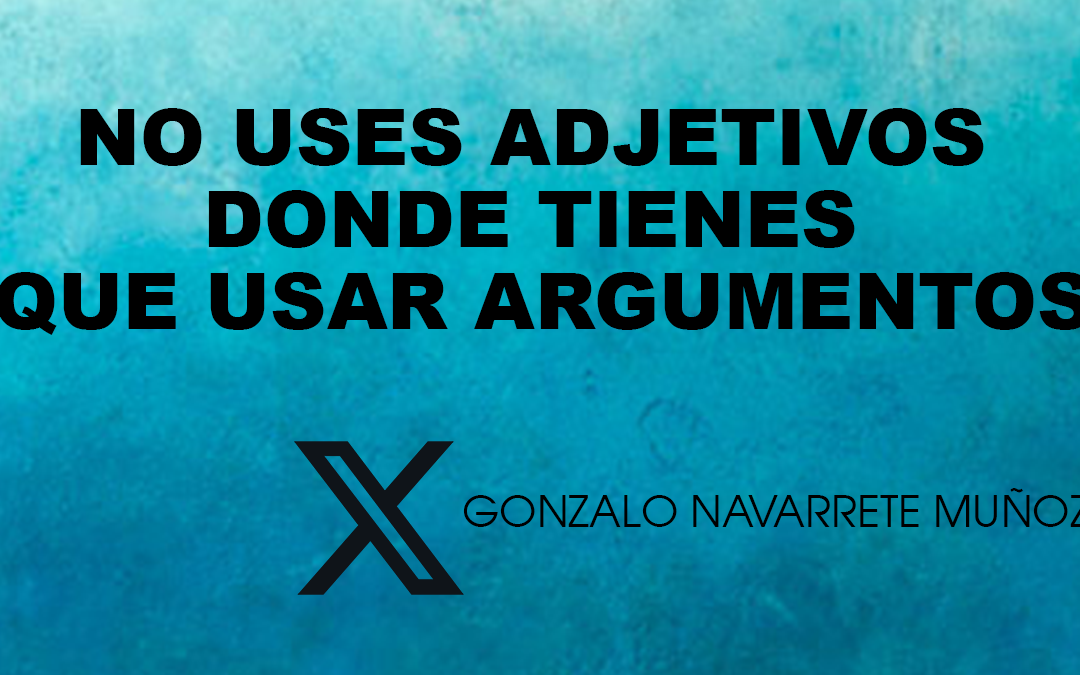 X: No uses adjetivos donde tienes que usar argumentos