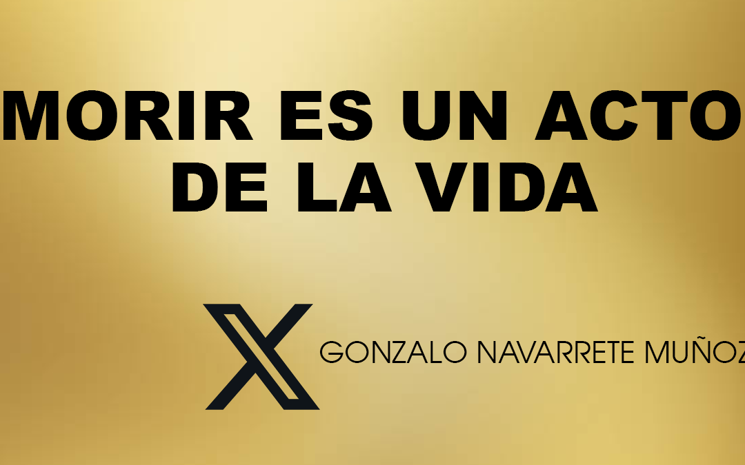 X: Morir es un acto de la vida