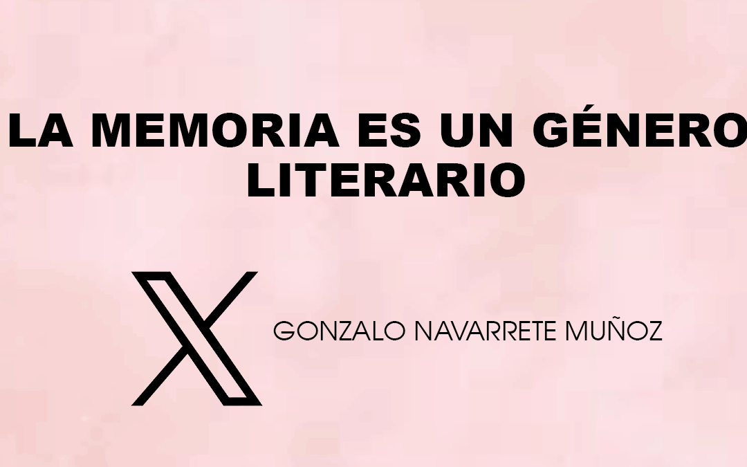X: La memoria es un género literario