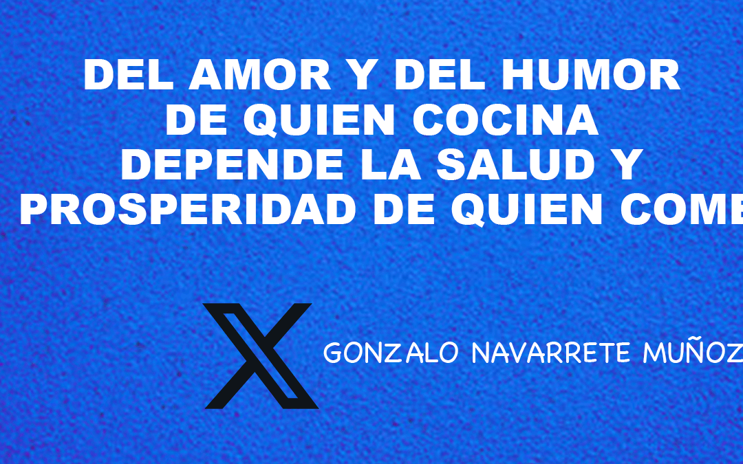 X: DEL AMOR Y DEL HUMOR DE QUIEN COCINA DEPENDE LA SALUD