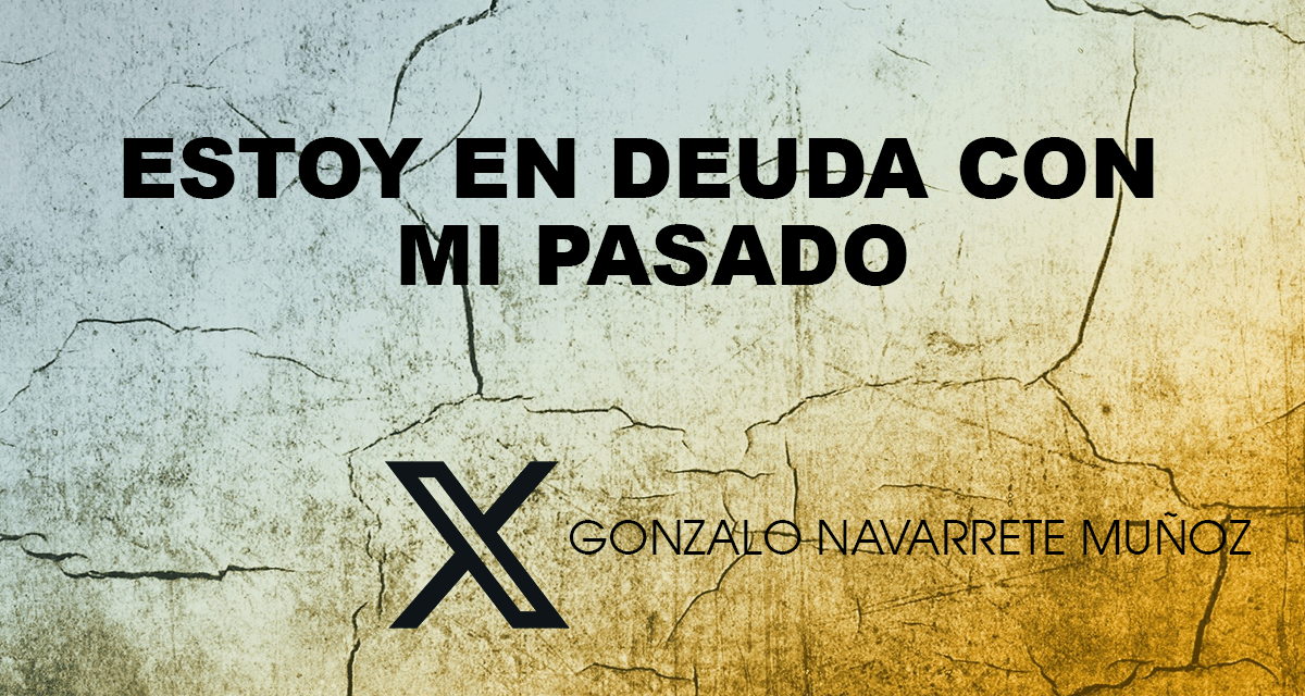 X: ESTOY EN DEUDA CON MI PASADO
