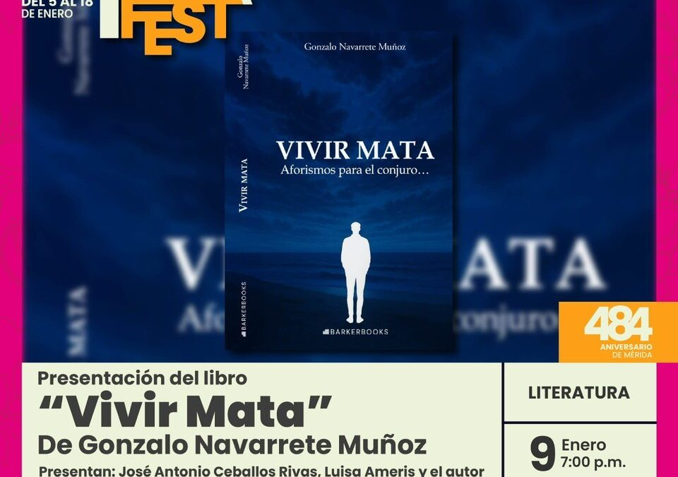 Presentación del libro “Vivir Mata” de Gonzalo Navarrete Muñoz en el Mérida Fest 2026