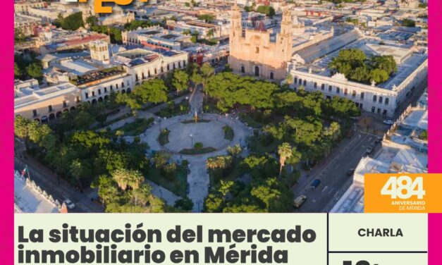 Charla: La situación del mercado inmobiliario en Mérida